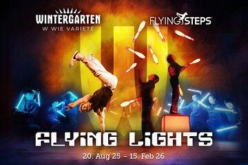 Wintergarten Varieté "FLYING LIGHTS" incl. Flying Steps