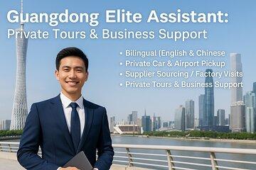 Guangdong Elite Assistant: Private Tours & Business Support