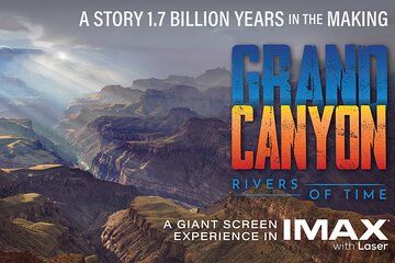 Admission to IMAX Grand Canyon "Rivers of Time"
