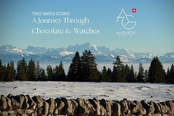 Chocolate & Watches - Gruyères & Vallée de Joux Private Day Tour