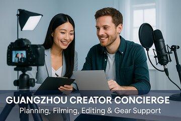 Guangzhou Creator Concierge: Planning, Filming, Editing & Gear