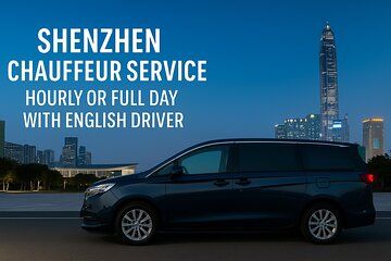 Shenzhen Chauffeur Service Hourly or Full Day with English Driver