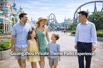 Guangzhou Private Theme Parks Experience with Chauffeur