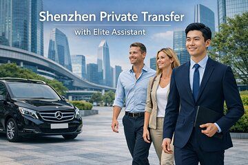 Shenzhen Private Transfer & Elite Assistant
