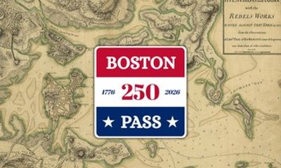 Boston 250 Pass: One Ticket to Five Historic Museums