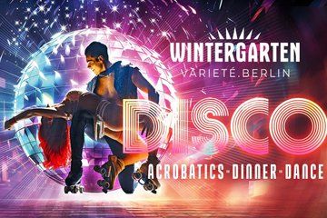 Disco - Acrobatics Dinner and Dance - Variety Theater in Berlin