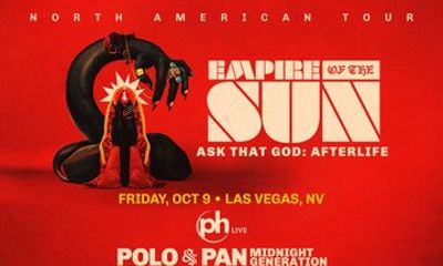Empire of the Sun at Planet Hollywood Resort in Las Vegas